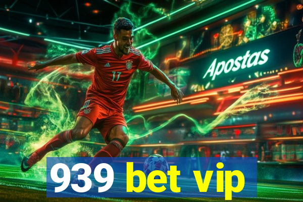 939 bet vip